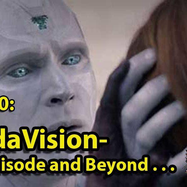 AoMI 80 - WandaVision Final Episode
